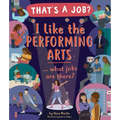I Like the Performing Arts ... What Jobs Are There? - Hardcover