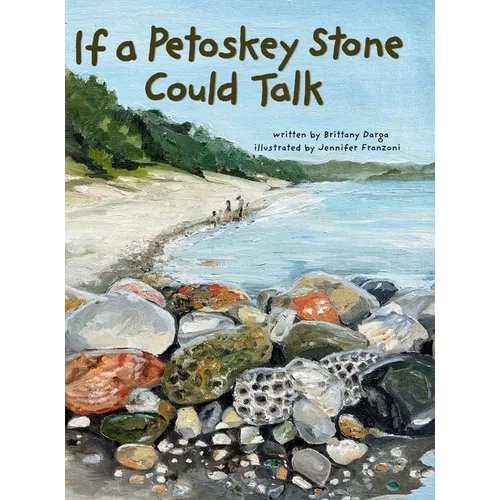 If a Petoskey Stone Could Talk - Hardcover