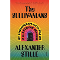 The Sullivanians: Sex, Psychotherapy, and the Wild Life of an American Commune - Paperback