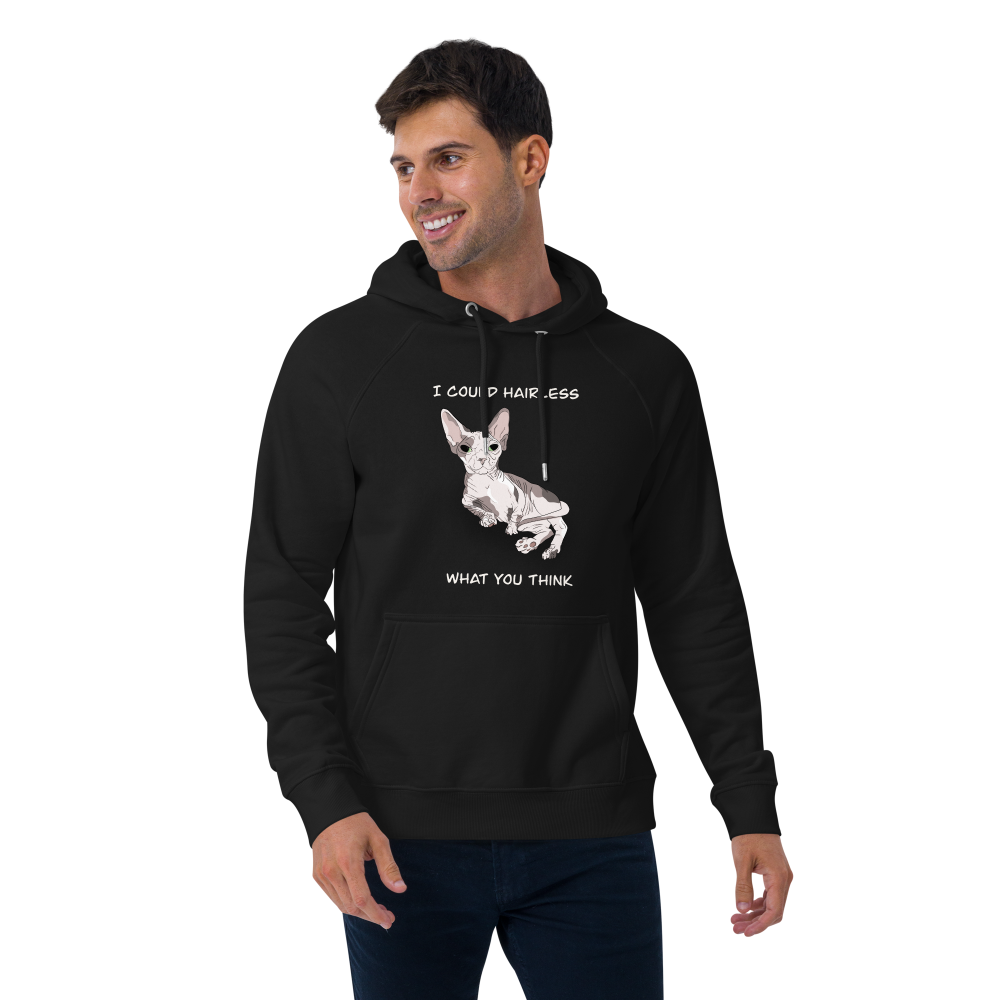 "I COULD HAIRLESS WHAT YOU THINK" UNISEX ECO TEE