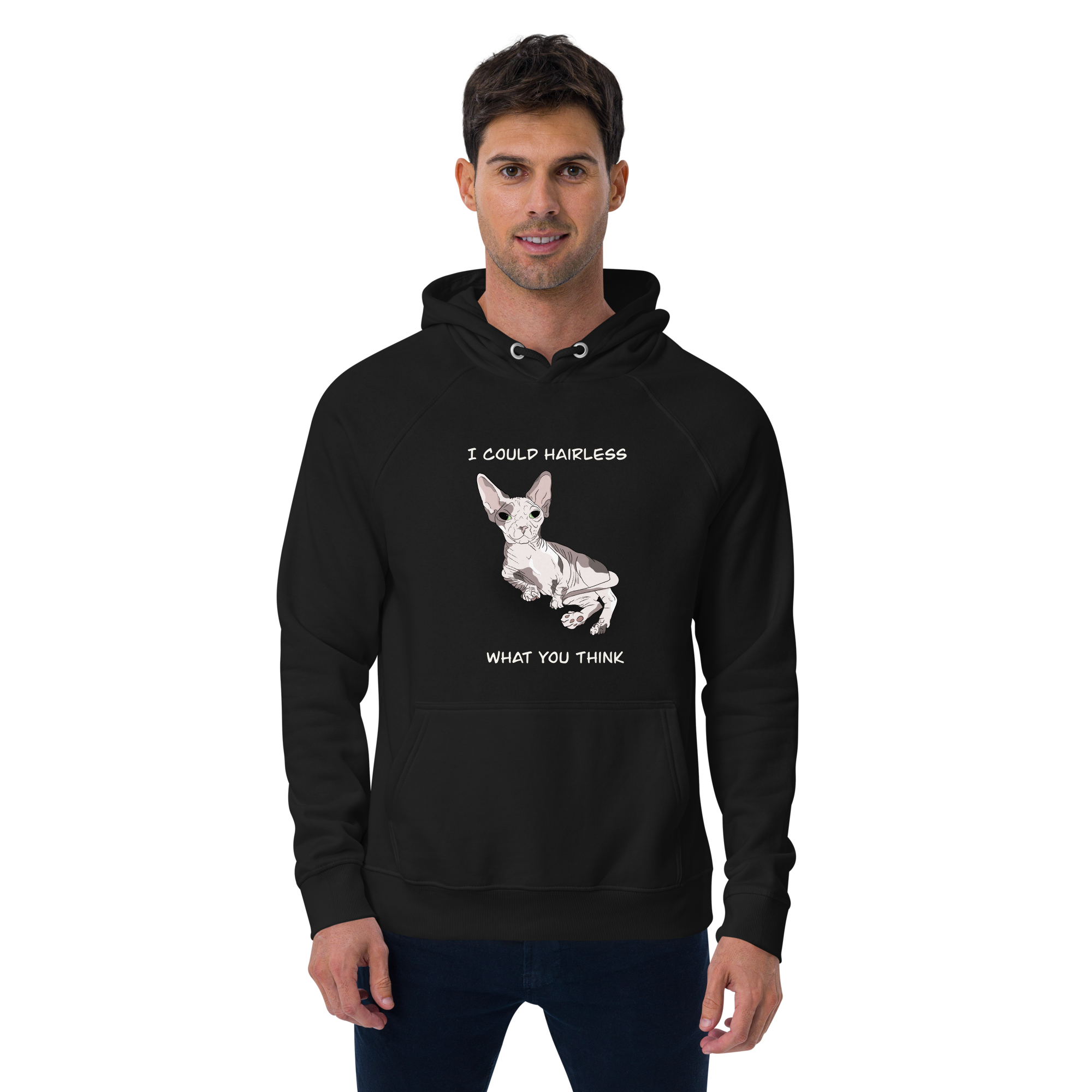 "I COULD HAIRLESS WHAT YOU THINK" UNISEX ECO TEE