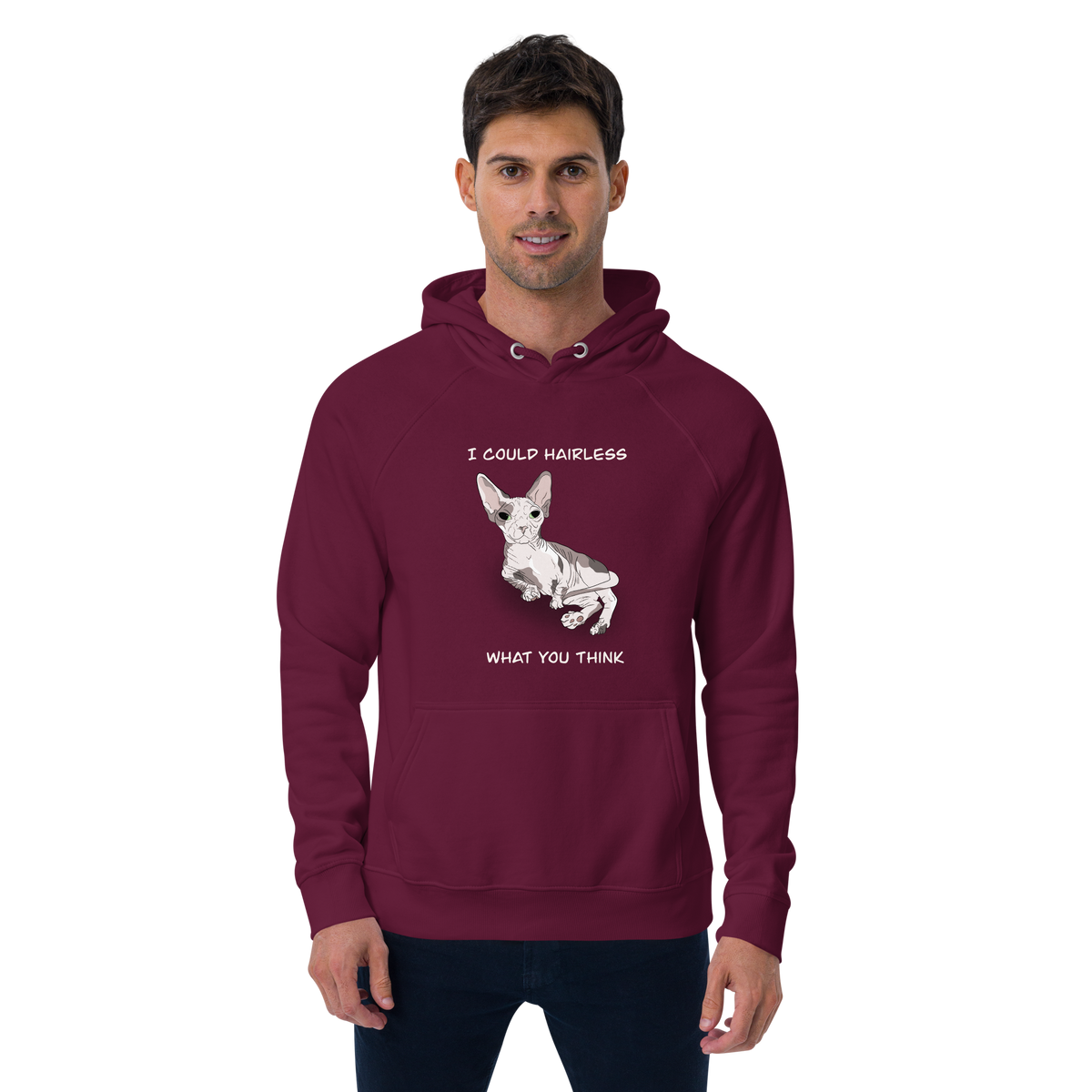 "I COULD HAIRLESS WHAT YOU THINK" UNISEX ECO TEE