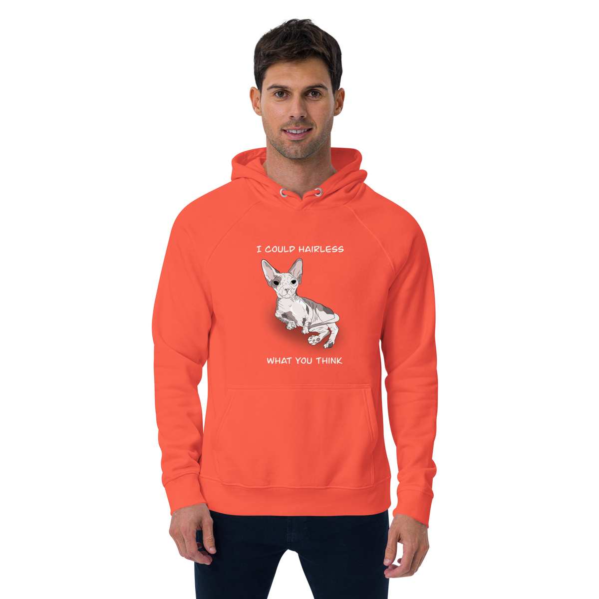 "I COULD HAIRLESS WHAT YOU THINK" UNISEX ECO TEE