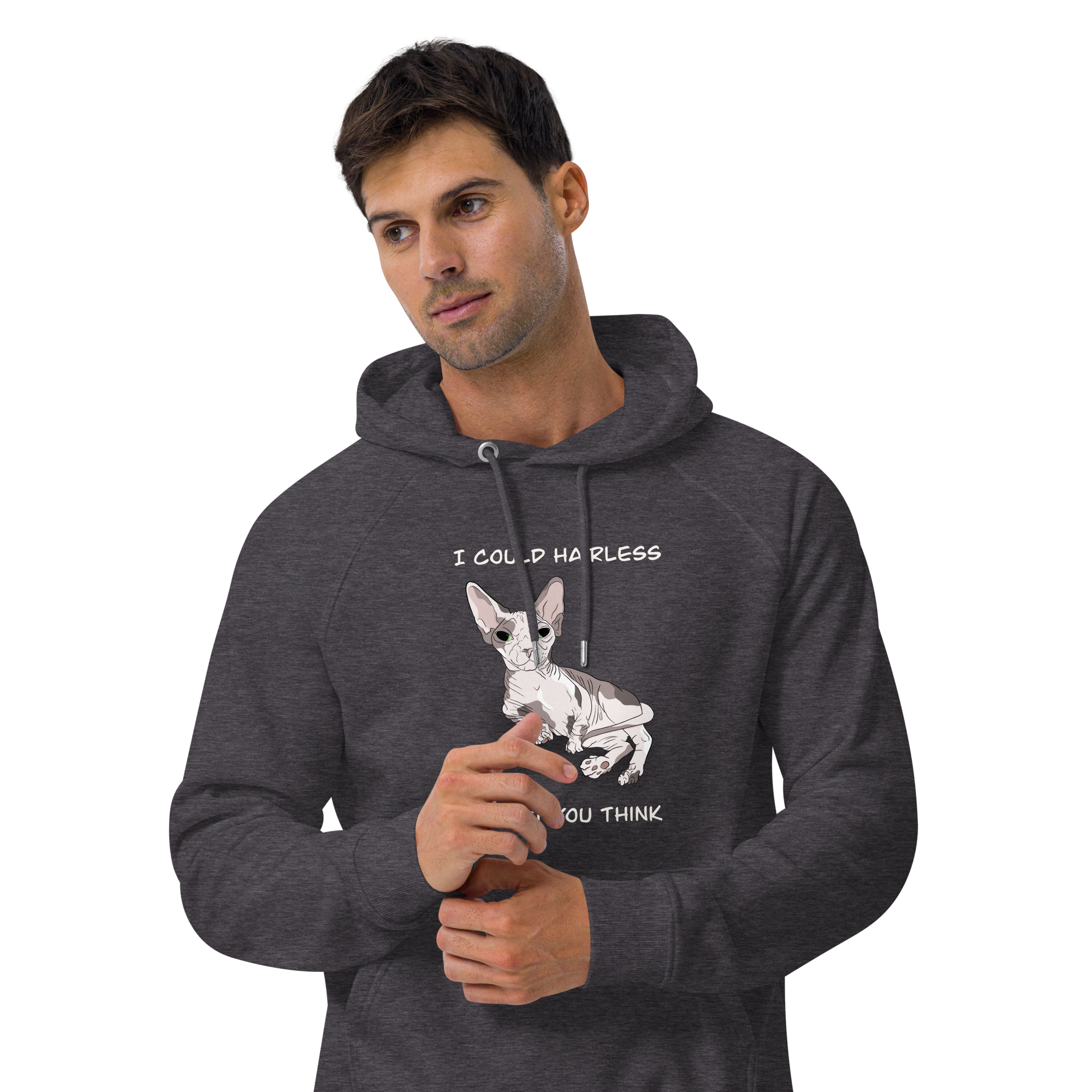 "I COULD HAIRLESS WHAT YOU THINK" UNISEX ECO TEE