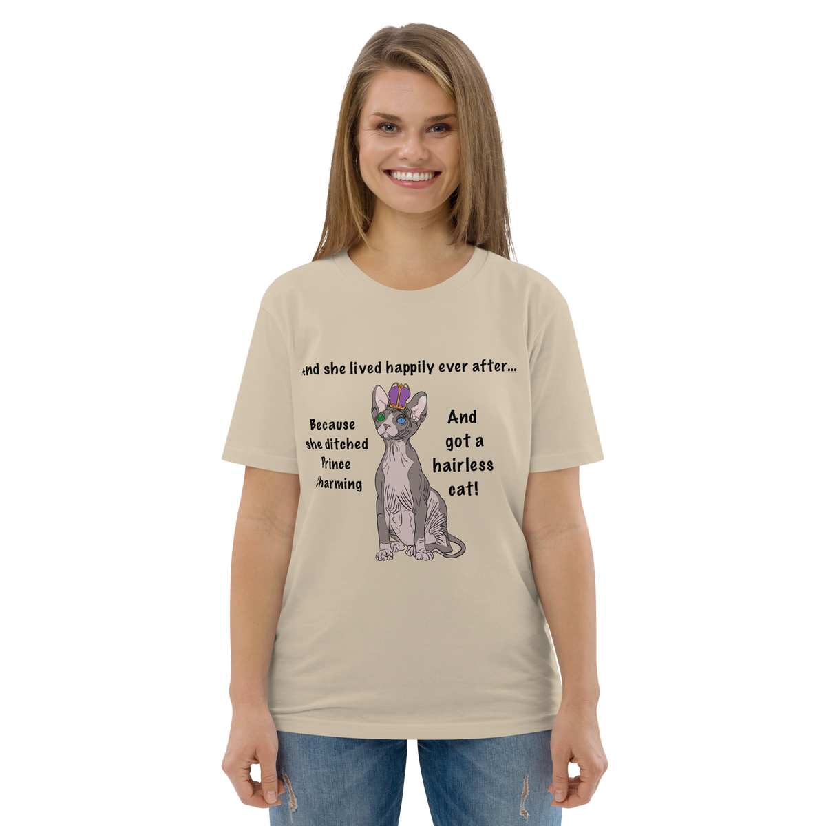 "DITCHED PRINCE CHARMING & GOT A SPHYNX CAT" ECO TEE
