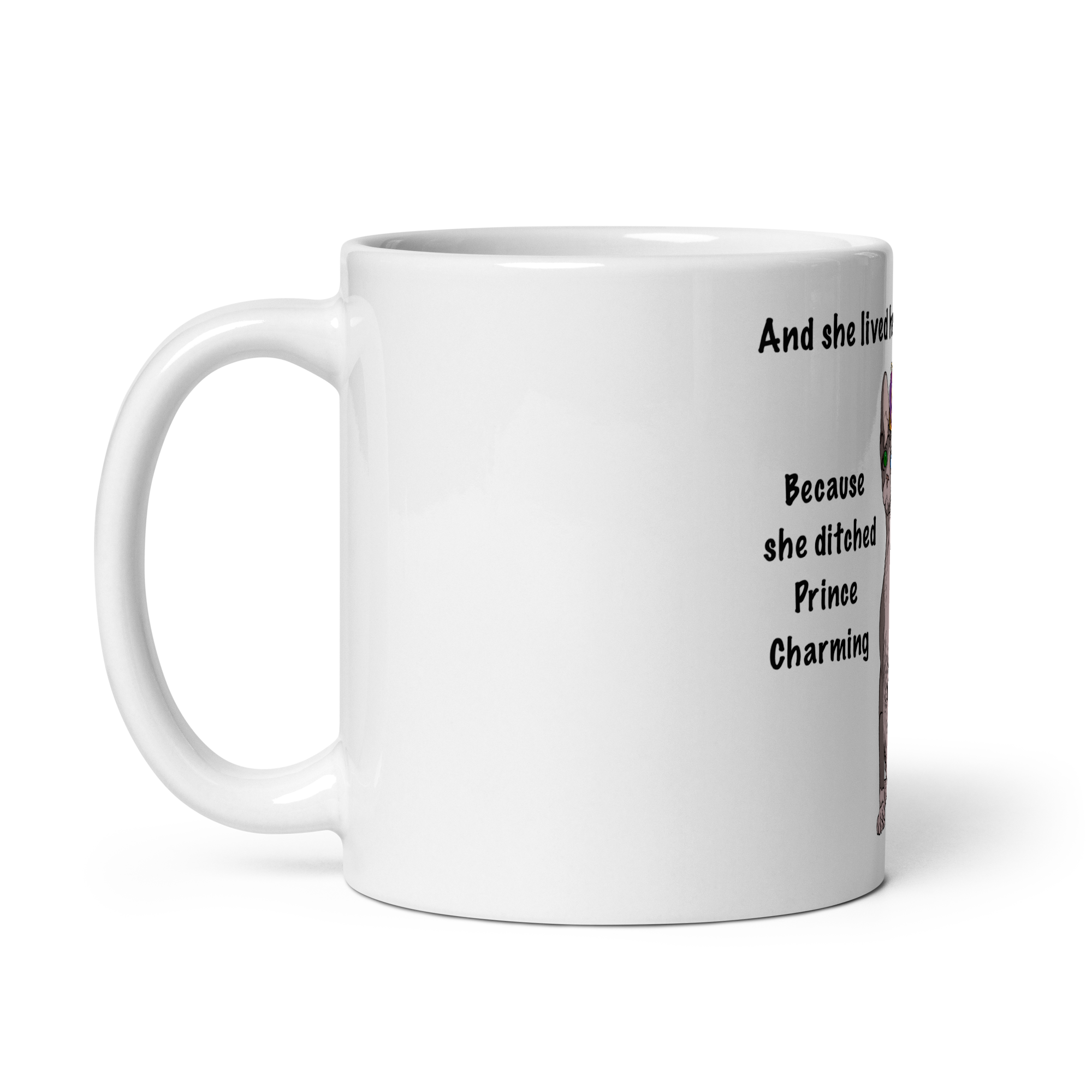 "DITCHED PRINCE CHARMING & GOT A SPHYNX" MUG