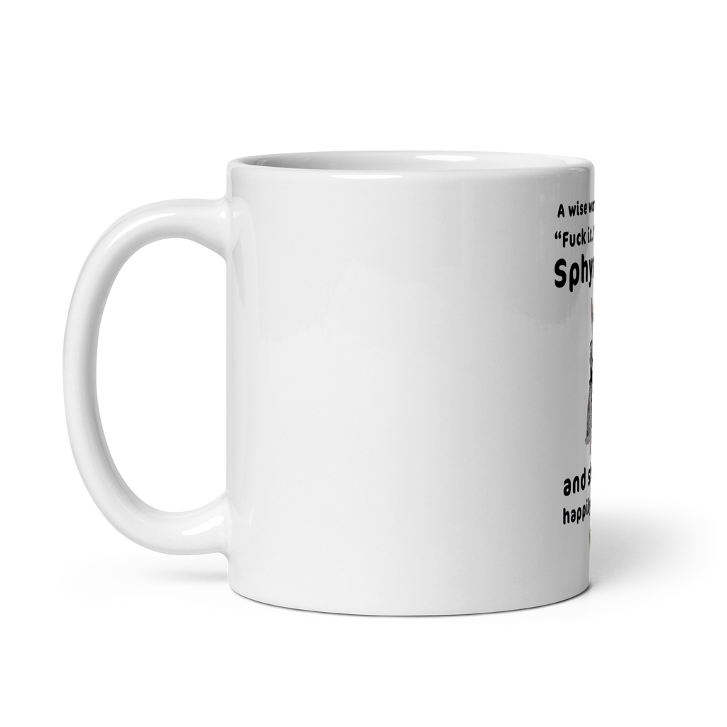 "FUCK IT - I'M GETTING A SPHYNX CAT" COFFEE MUG