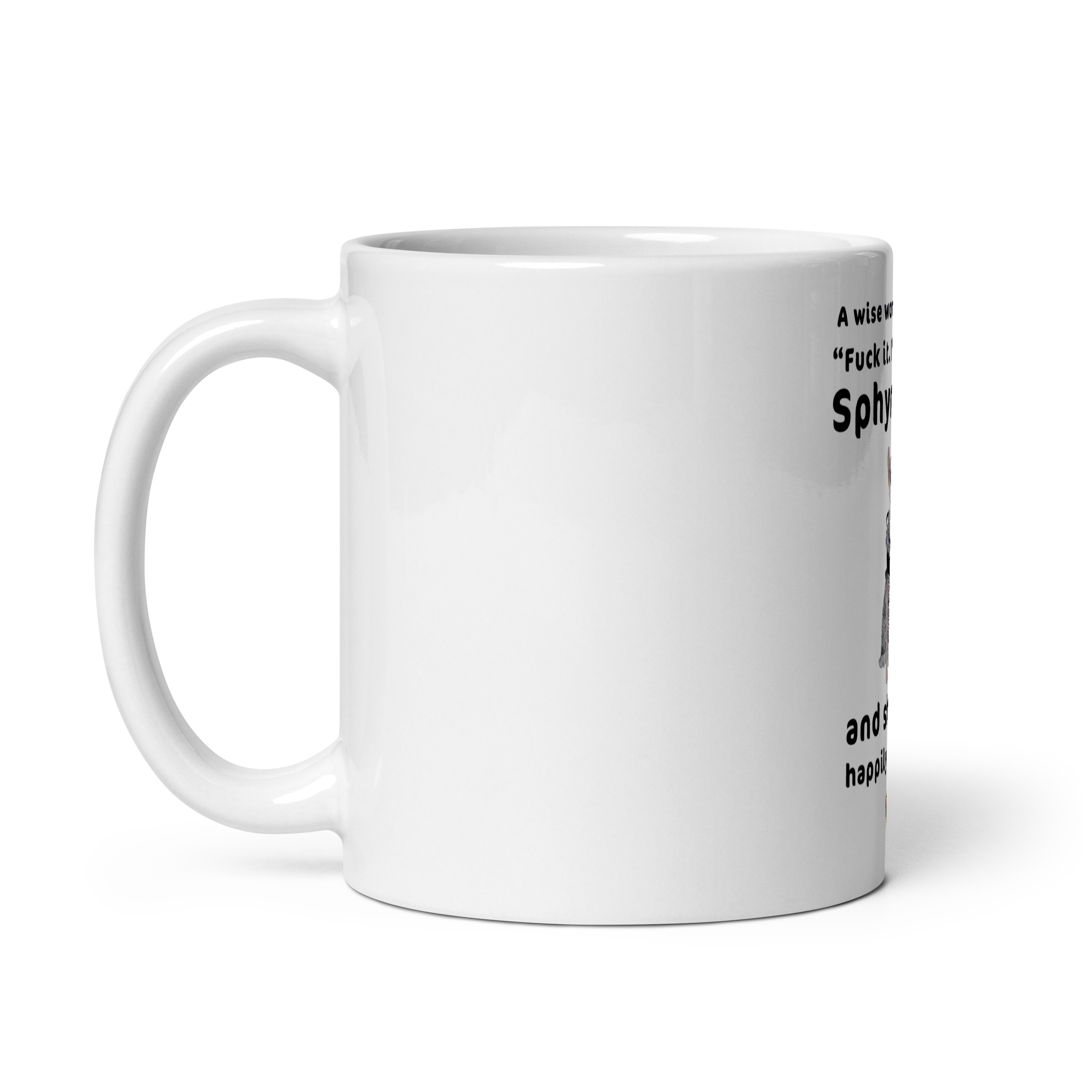 "FUCK IT - I'M GETTING A SPHYNX CAT" COFFEE MUG