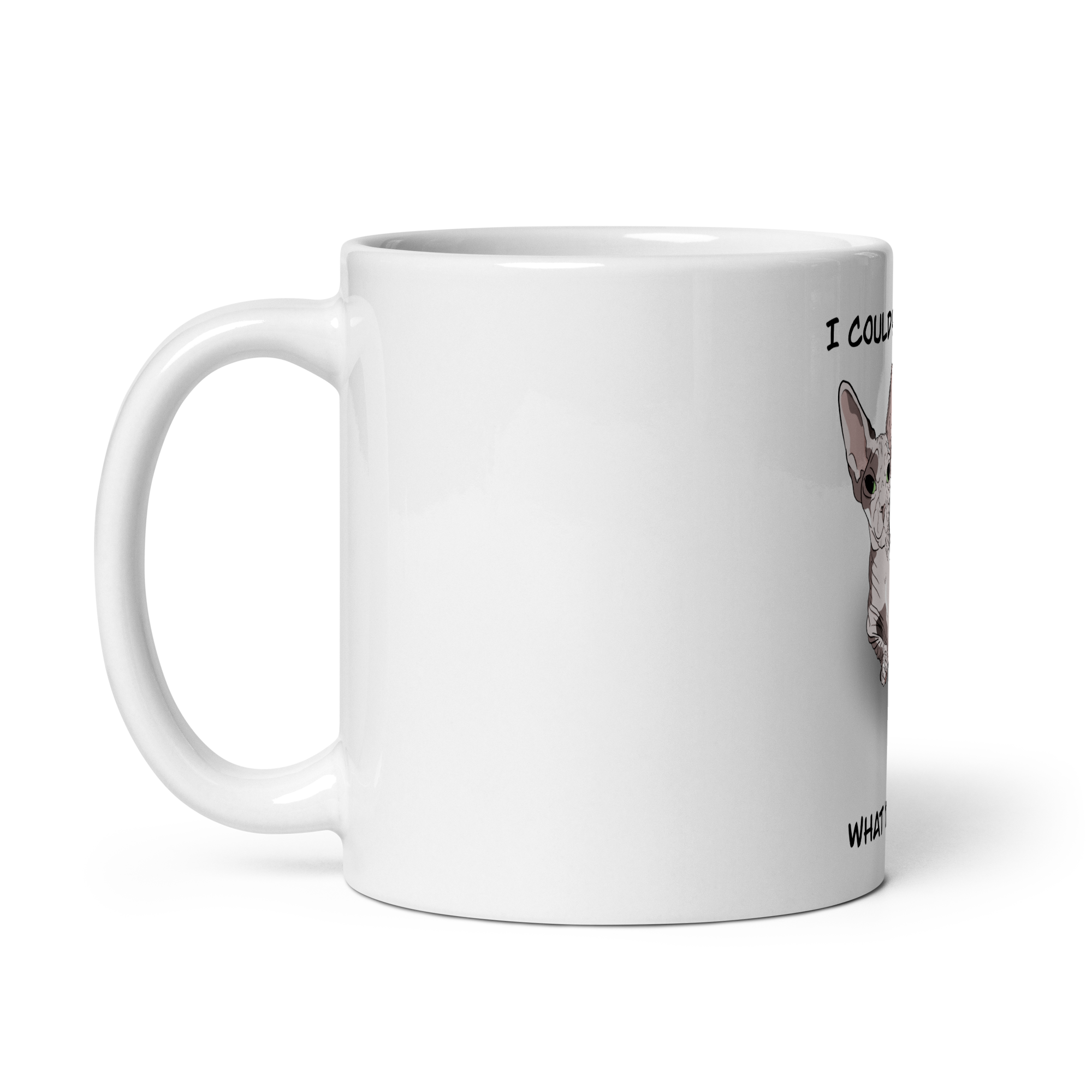 "I COULD HAIRLESS WHAT YOU THINK" COFFEE MUG