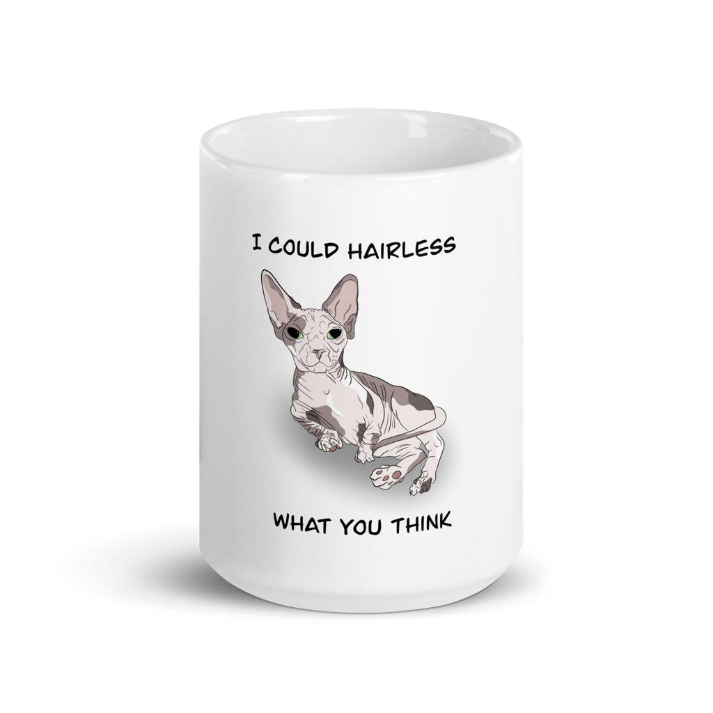 "I COULD HAIRLESS WHAT YOU THINK" COFFEE MUG