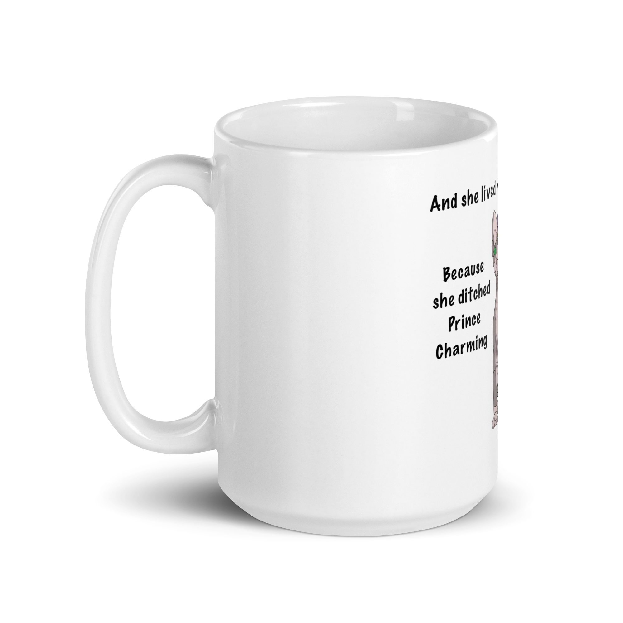 "DITCHED PRINCE CHARMING & GOT A SPHYNX" MUG