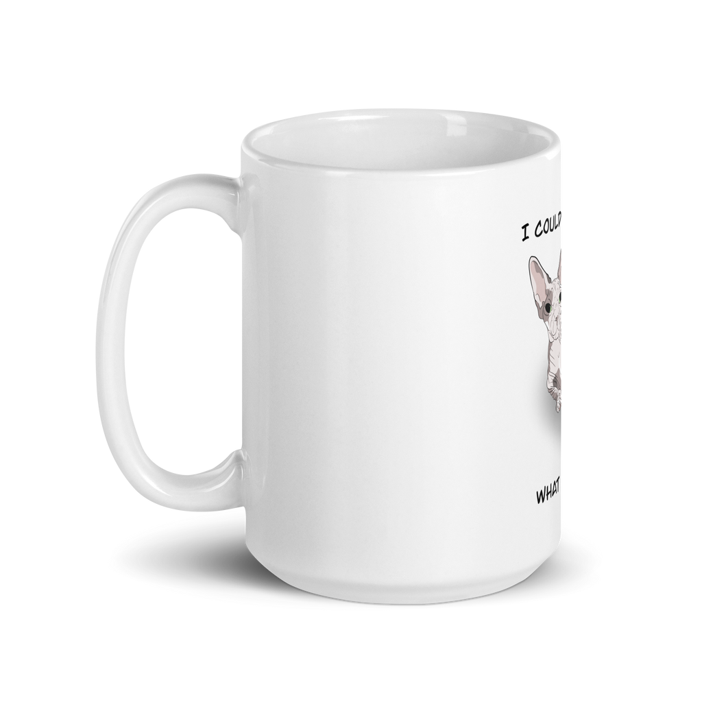 "I COULD HAIRLESS WHAT YOU THINK" COFFEE MUG