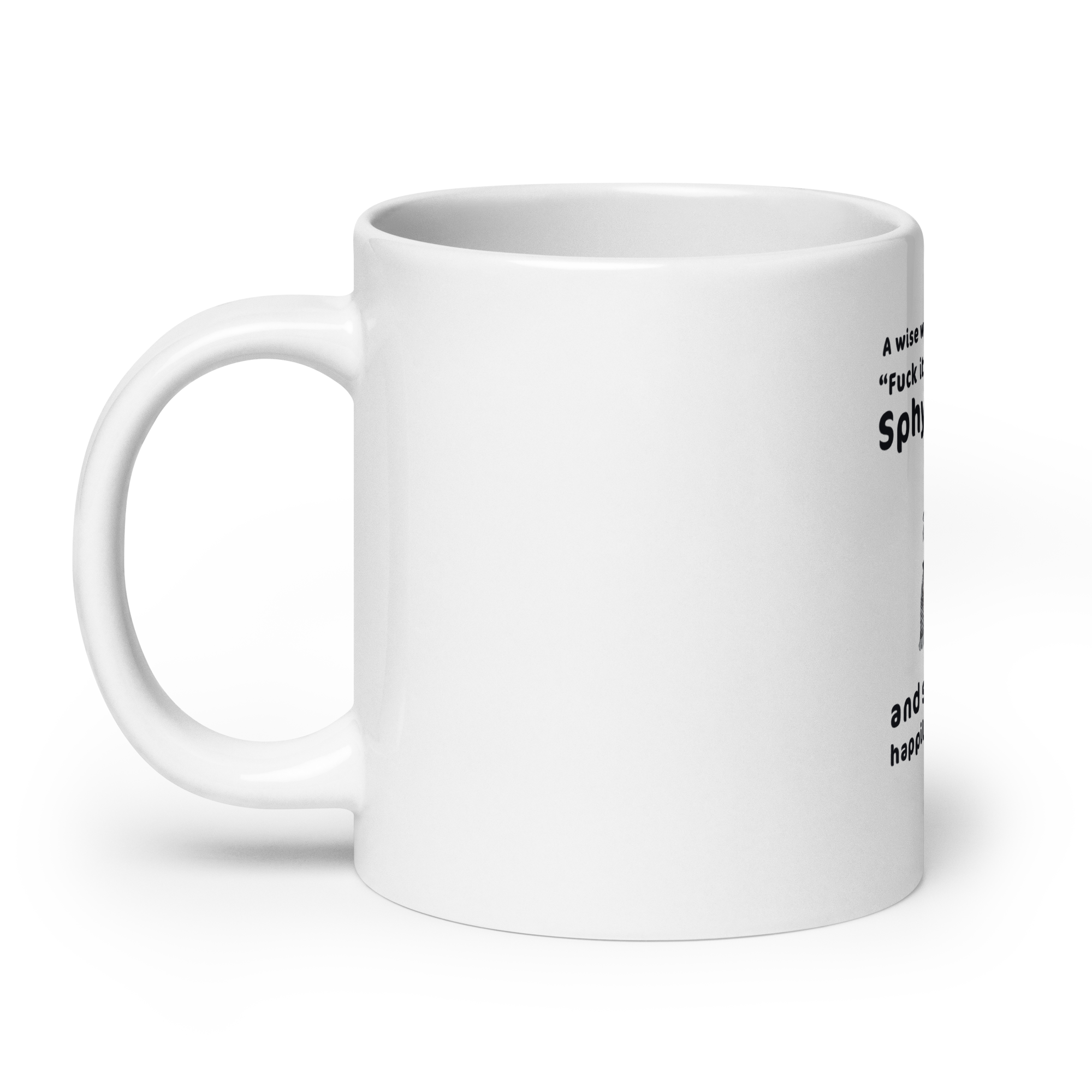 "FUCK IT - I'M GETTING A SPHYNX CAT" COFFEE MUG