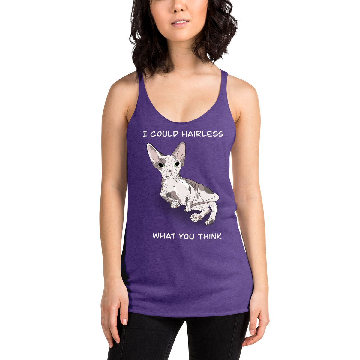 "I COULD HAIRLESS WHAT YOU THINK" TANK