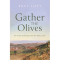 Gather the Olives: On Food and Hope and the Holy Land - Paperback