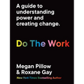 Do the Work: A Guide to Understanding Power and Creating Change. - Paperback