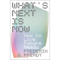 What's Next Is Now: How to Live Future Ready - Hardcover