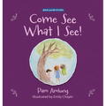 Come See What I See! - Hardcover