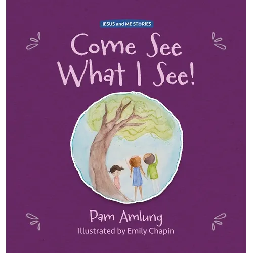 Come See What I See! - Hardcover